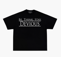 BE THINK STAY DEVIOUS' T-SHIRT